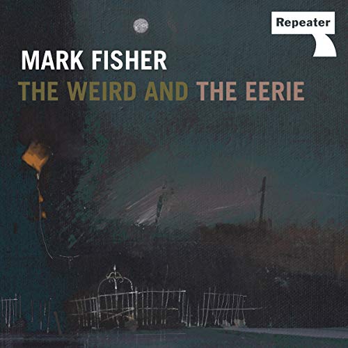 The Weird and the Eerie by Mark Fisher episode artwork