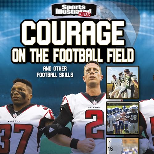 Listen to Courage on the Football Field and Other Football Skills by Elliott Smith