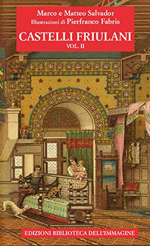 Castelli Friulani (Vol. 2)