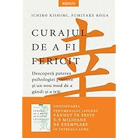 Curajul de a fi fericit - Ichiro Kishimi, Fumitake Koga, Introspectiv, Editie in limba romana