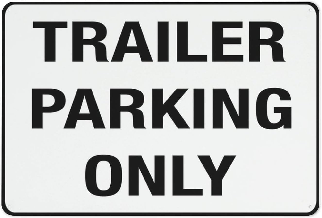 Trailer Parking Only Rust-Free Aluminum Warning Sign - Weather Resistant, Waterproof, Easy to Mount for Truck Yard, Campground, Logistics Center, Indoor/Outdoor 8x12 inch