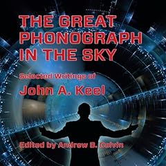 The Great Phonograph in the Sky Audiolibro Por John A. Keel, Andrew Colvin arte de portada