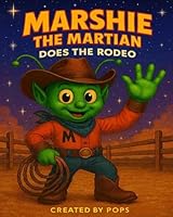 Marshie The Martian Does The Rodeo (The Marshie the Martian Series) 1972933043 Book Cover