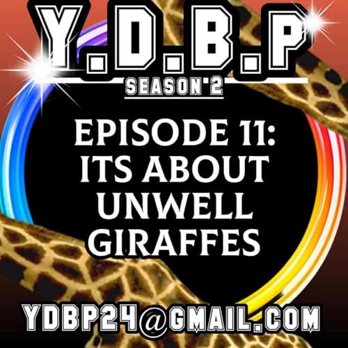 S2E11 - It's About Unwell Giraffes