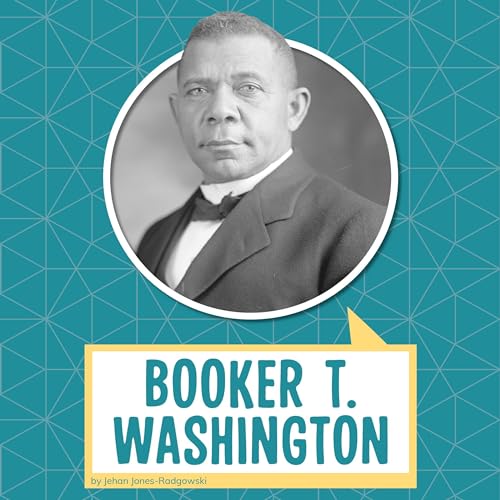 Listen to Booker T. Washington by Jehan Jones-Radgowski episode artwork