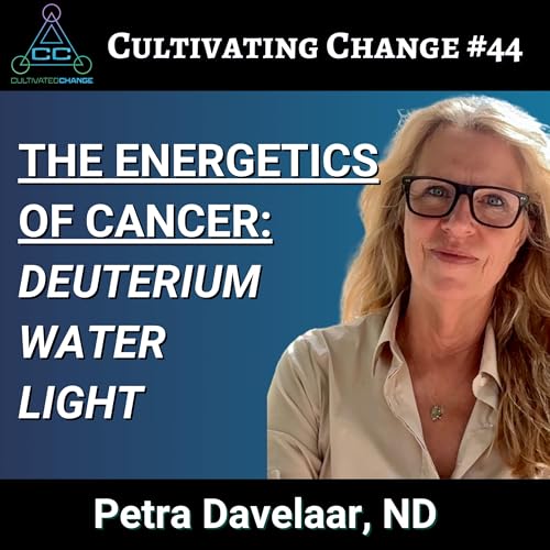 A New Paradigm of Cancer: Deuterium, Water, Light, & Mitochondria | Dr Petra Davelaar