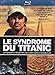 Le Syndrome du Titanic [Édition Limitée]