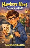 blufftitler  Hawkeye Hart Catches a Bluff (Hawkeye Hart Mysteries) (English Edition)
