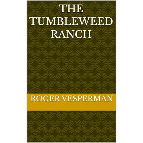 The Tumbleweed Ranch Audiobook By Roger Vesperman cover art