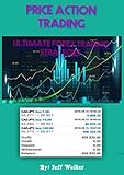 price action trading : ultimate forex trading strategies (English Edition)