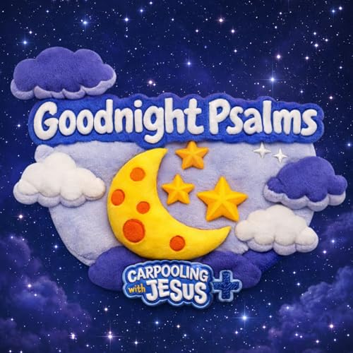 Goodnight Psalms: A Carpooling with Jesus Show | Bible Stories for Kids Devotionals Daily Devotional for Kids Titelbild