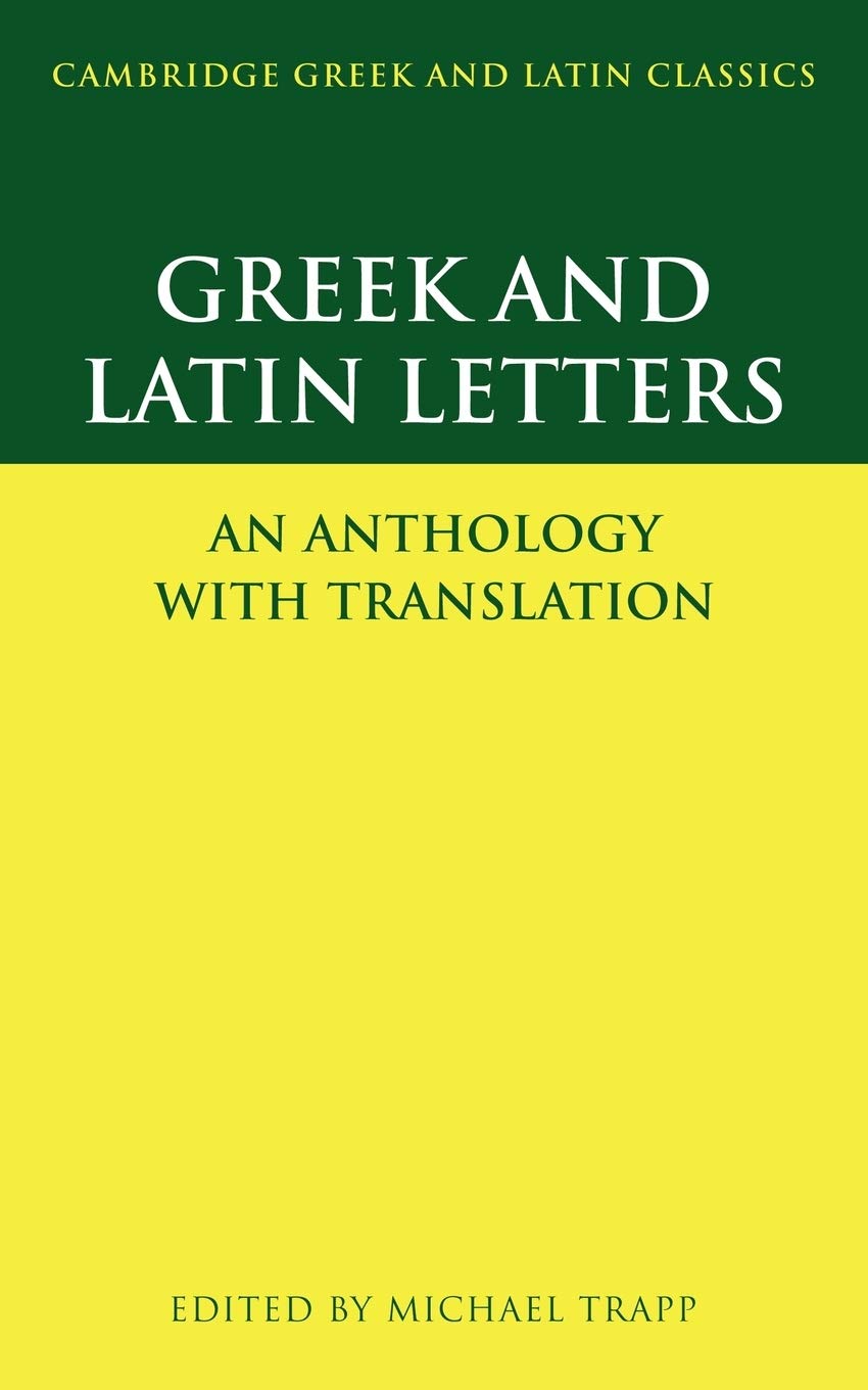 Greek and Latin Letters: An Anthology with Translation (Cambridge Greek and Latin Classics)