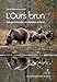 L’Ours brun: Biologie et histoire, des Pyrénées à l’Oural (Parthénope)