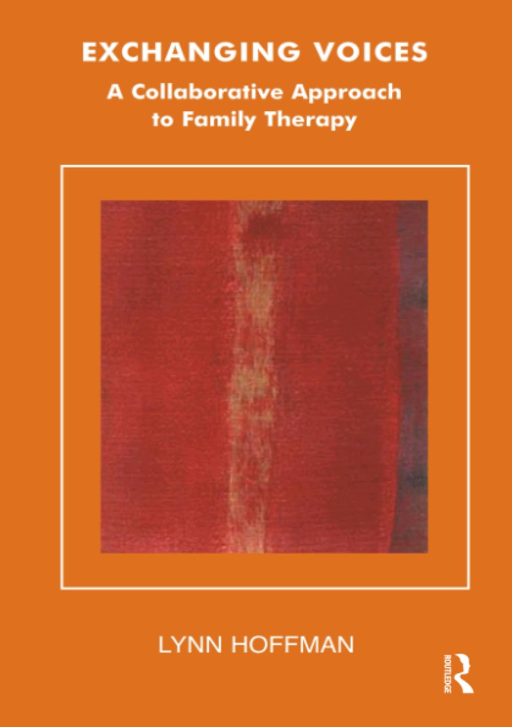 Exchanging Voices: A Collaborative Approach to Family Therapy (The Systemic Thinking and Practice Series)