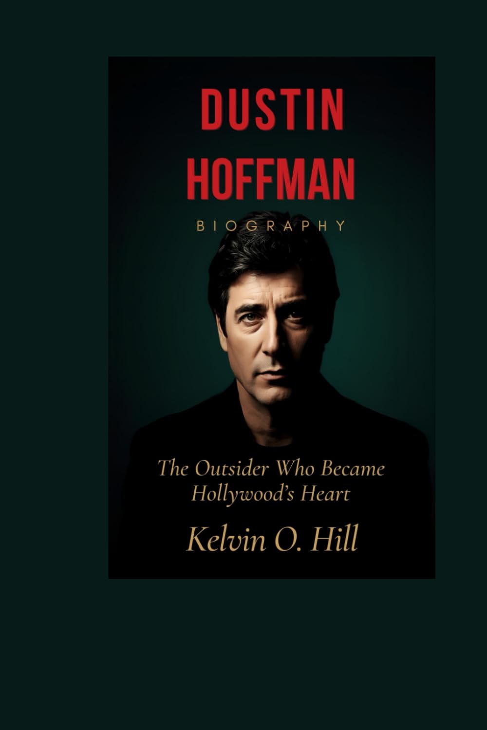 DUSTIN HOFFMAN BIOGRAPHY: The Outsider Who Became Hollywood’s Heart.