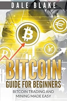 Paperback Bitcoin Guide For Beginners: Bitcoin Trading and Mining Made Easy Book