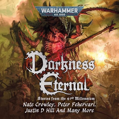 Darkness Eternal Audiolibro Por Nate Crowley, Peter Fehervari, Darius Hinks, Danie Ware, Denny Flowers, Justin D Hill, Victor