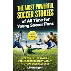 Soccer Books for Kids 8-12: The Most Powerful Soccer Stories of All Time for Young Soccer Fans Audiolibro Por Chest Dugger arte de portada