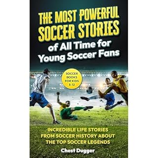 Soccer Books for Kids 8-12: The Most Powerful Soccer Stories of All Time for Young Soccer Fans Audiolibro Por Chest Dugger ar