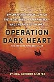 Operation Dark Heart: Spycraft and Special Ops on the Frontlines of Afghanistan -- and The Path to Victory