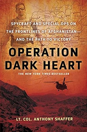 Book cover Operation Dark Heart: Spycraft and Special Ops on the Frontlines of Afghanistan -- and The Path to Victory
