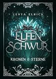 Elfenschwur 5: Kronen und Sterne (Elfenschwur-Reihe)