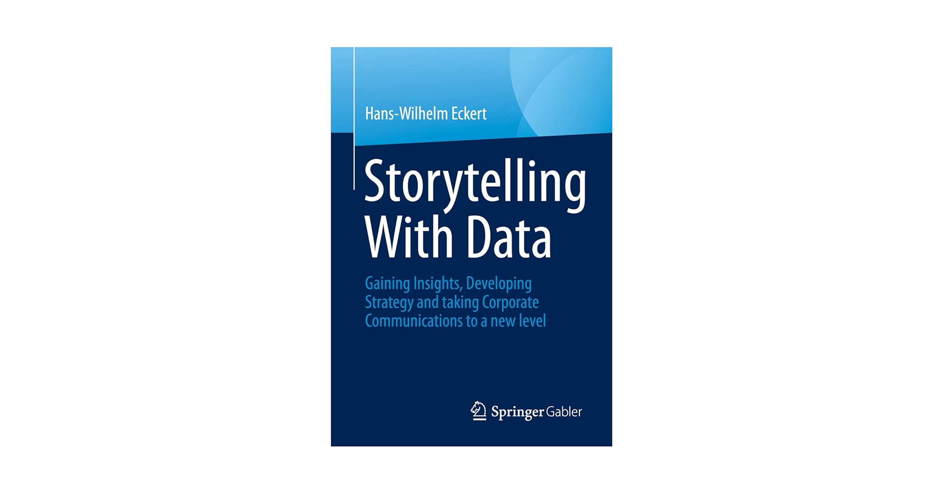 Storytelling With Data: Gaining Insights, Developing Strategy and