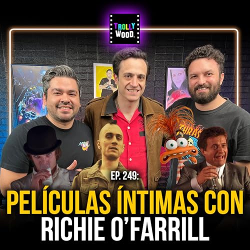 Ep. 249 - Pel&iacute;culas &Iacute;ntimas con Ricardo O&rsquo;Farrill