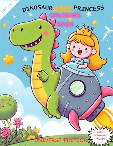 Dinosaur And Princess Coloring Book Space Edition: A Space Adventure with 50 Coloring Pages For Kids And Toddlers Age 2-12
