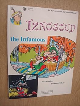 Iznogoud, the Infamous (An Adventure of Haroun al Plassid)
