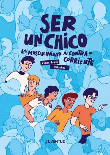 Ser un chico: La masculinidad a contracorriente (CONOCER Y COMPRENDER)