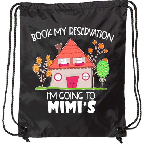 inktastic Book My Reservation I'm Going To Mimi's- House Drawstring Bag Black 3b2c1