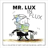  Mr. Lux in Flux: A Collection of COVID Sanity Sketches by Michael Jantze (English Edition)