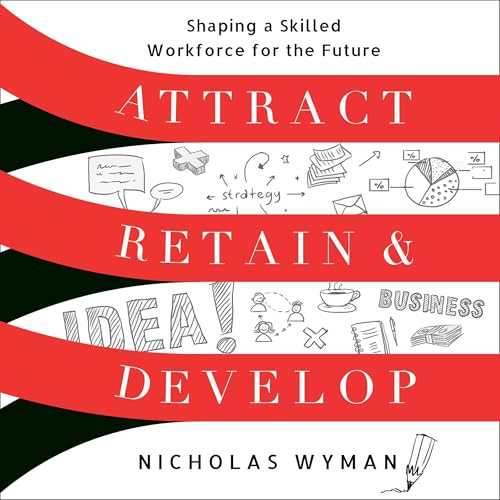 Nicholas Wyman presents Attract, Retain, and Develop episode artwork