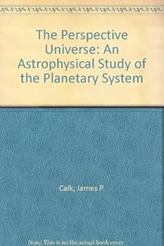 Hardcover The Perspective Universe: An Astrophysical Study of the Planetary System Book