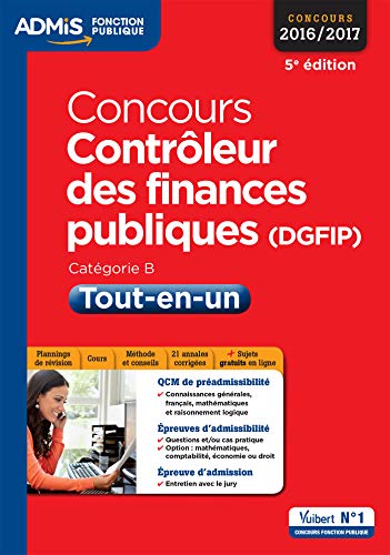 Télécharger Concours Contrôleur des finances publiques (DGFIP) - Tout-en-un - Catégorie B - Concours 2016-2017 Livre eBook France