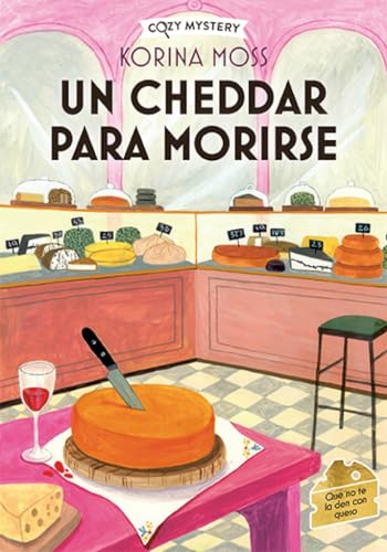 Un cheedar para morirse (Cozy Mystery): Misterios En La Quesería / Cheese Shop Mystery Volume 1