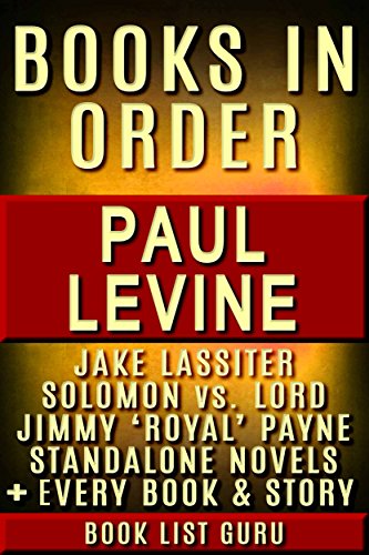 Paul Levine Books in Order: Jake Lassiter series, Solomon vs Lord series, Solomon vs Lord short stories, Super Bowl, Jimmy ‘Royal’ Payne, short stories, ... & a biography. (Series Order Book 66)