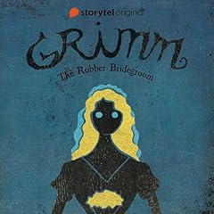GRIMM - The Robber Bridegroom 1 Audiolibro Por Benni B&oslash;dker, Kenneth B&oslash;gh Andersen, Jennifer Russell - translator, Steve Schein - translator arte de portada