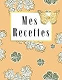  MES RECETTES - Livre de Recettes à Remplir - Vintage: Un carnet de cuisine pour écrire vos 120 recettes préférées - Livre à compléter rétro. ... format, Cadeau pour chefs, amis et passionnés
