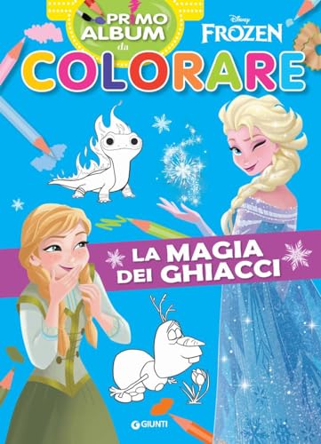 La magia dei ghiacci. Frozen. Primo album da colorare. Ediz. a colori
