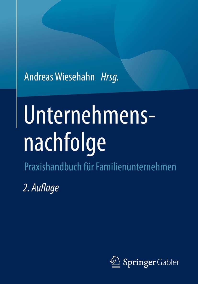 Unternehmensnachfolge: Praxishandbuch für Familienunternehmen