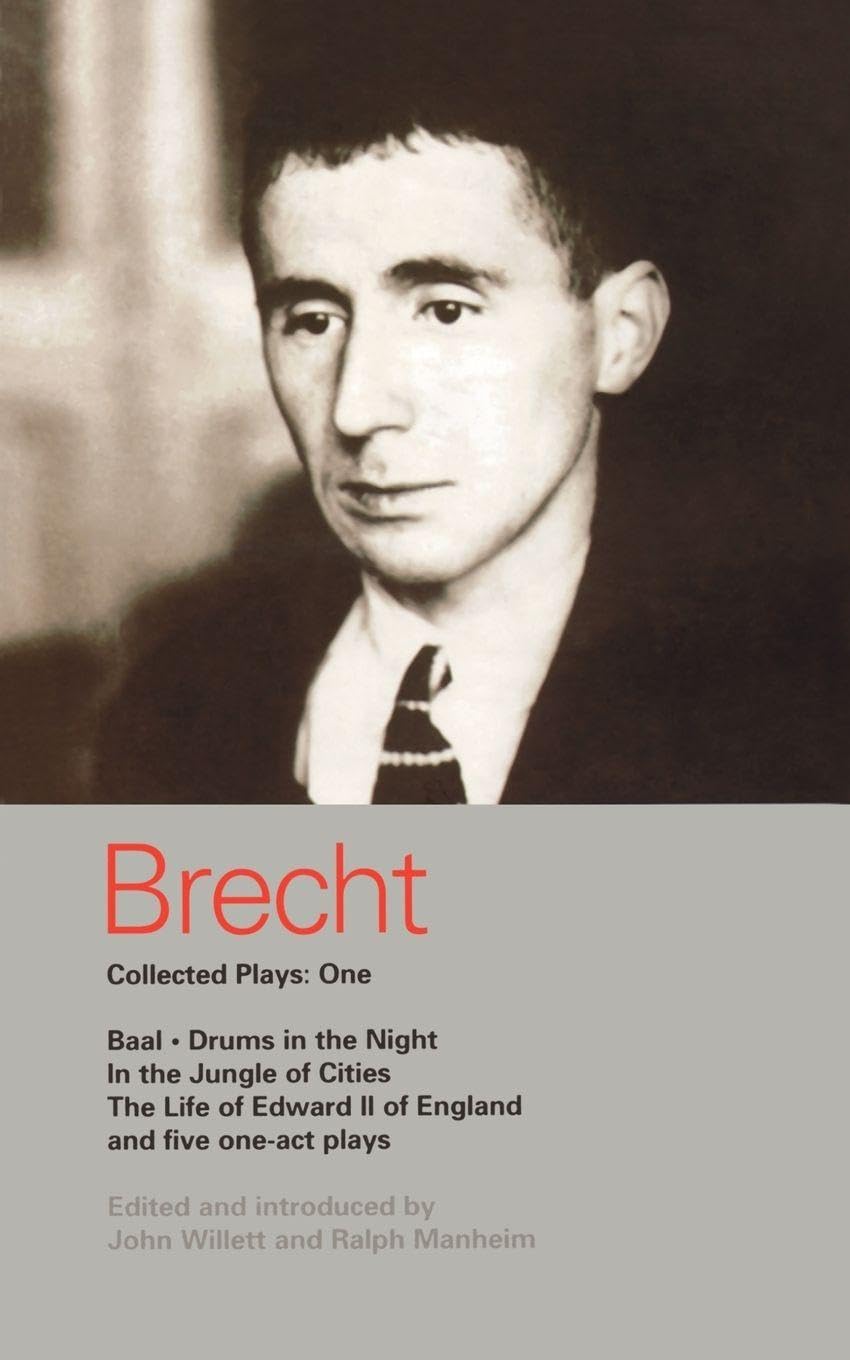 Brecht Collected Plays: 1: Baal; Drums in the Night; In the Jungle of Cities; Life of Edward II of England; & 5 One Act Plays: 01 (World Classics)