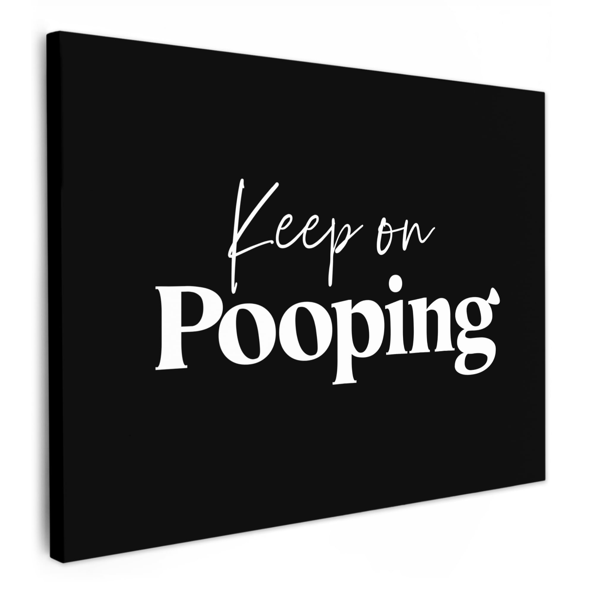 MuchoWow© Canvas Wall Art 80x60 cm Decor Paintings Prints framed on Canvas Decorations Wallart Quote - Keep on pooping - Black - Proverbs