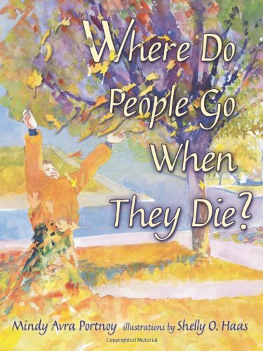 Where Do People Go When They Die? (General Jewish Interest)