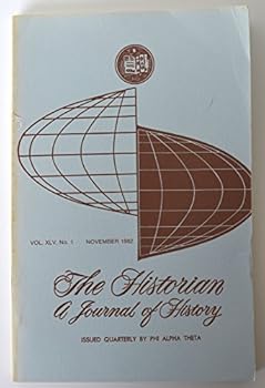 The Historian; A Journal of History; November, 1982; Vol. XLV, No. 1