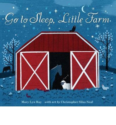 [( Go to Sleep, Little Farm By Ray, Mary Lyn ( Author ) Hardcover Sep - 2014)] Hardcover