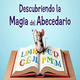 Descubriendo La Magia Del Abecedario