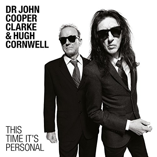 Dr. John Cooper Clarke and Hugh Cornwell - This Time It's Personal