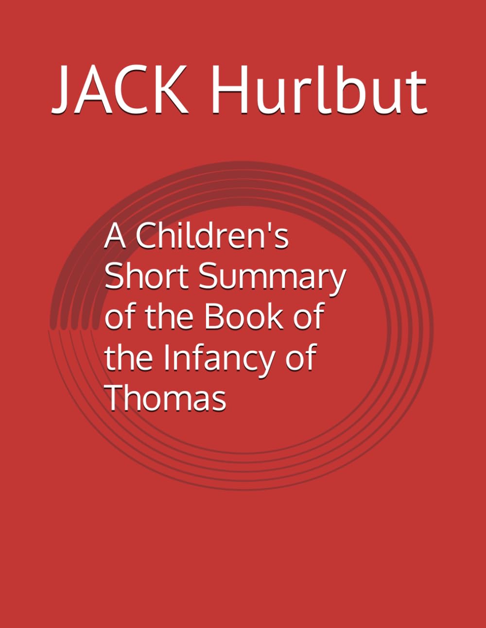 A Children's Short Summary of the Book of the Infancy of Thomas